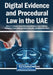 Digital Evidence and Procedural Law in the UAE by Hany A. B. Ganah, Ahmed Moustafa Aldabousi, Amer Fakhoury