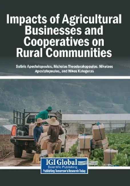 Impacts of Agricultural Businesses and Cooperatives on Rural Communities by Sotiris Apostolopoulos, Nicholas Theodorakopoulos, Nikolaos Apostolopoulos