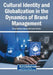 Cultural Identity and Globalization in the Dynamics of Brand Management by Bruno Barbosa Sousa, Luzia Arantes