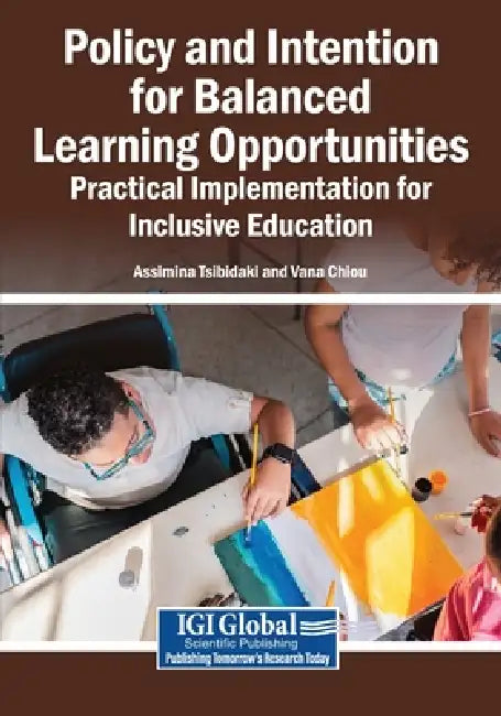 Policy and Intention for Balanced Learning Opportunities: Practical Implementation for Inclusive Education by Assimina Tsibidaki, Vana Chiou