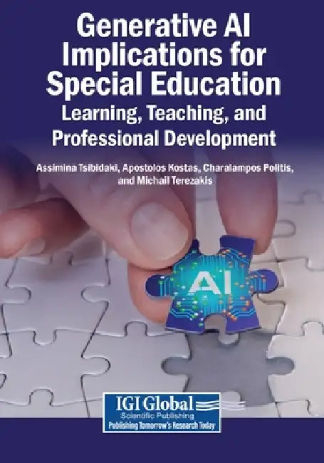 Generative AI Implications for Special Education: Learning, Teaching, and Professional Development by Assimina Tsibidaki, Apostolos Kostas, Charalampos Politis