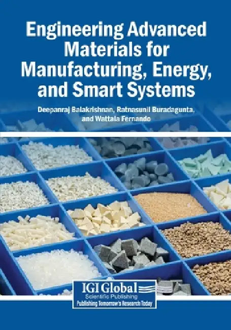 Engineering Advanced Materials for Manufacturing, Energy, and Smart Systems by Deepanraj Balakrishnan, Ratnasunil Buradagunta, Wattala Fernando
