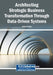 Architecting Strategic Business Transformation Through Data-Driven Systems by Ahmed Sedky
