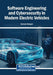 Software Engineering and Cybersecurity in Modern Electric Vehicles by Someah Alangari