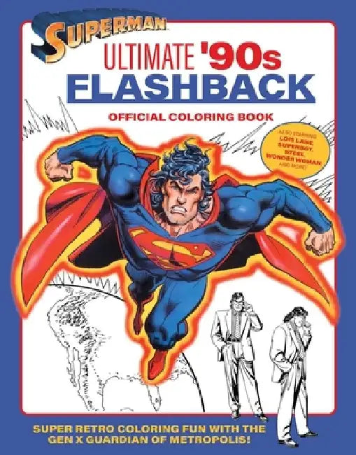 Superman: Ultimate '90s Flashback Official Coloring Book by insight editions