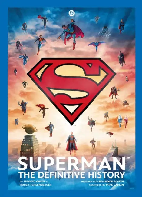 Superman: The Definitive History: Revised Edition by Robert Greenberger, Edward Gross, Insight Editions