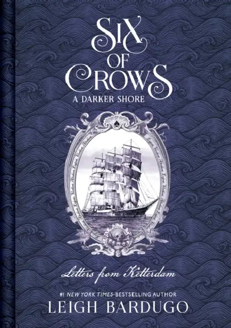 Six of Crows: A Darker Shore, Letters from Ketterdam by Leigh Bardugo