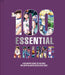 100 Essential Anime: A Definitive Guide to the Most Influential Anime Series Ever Made by Animeland