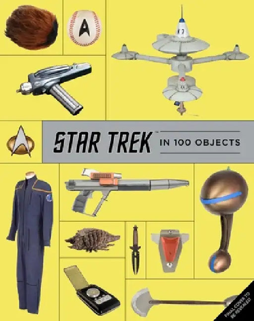 The Star Trek Archive: 100 Objects and Stories from the Final Frontier by Ben Robinson