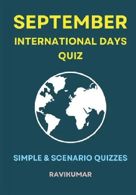 September International days QUIZ: Simple and Scenario Quizzes by Ravikumar Selvaraj