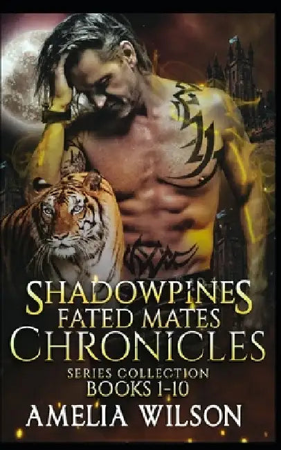 Shadowpines Fated Mates Chronicles Series Collection: Book 1-10: Paranormal Shifter Romance by Amelia Wilson