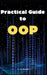 Practical Guide to OOP: Guide by A. de Quattro
