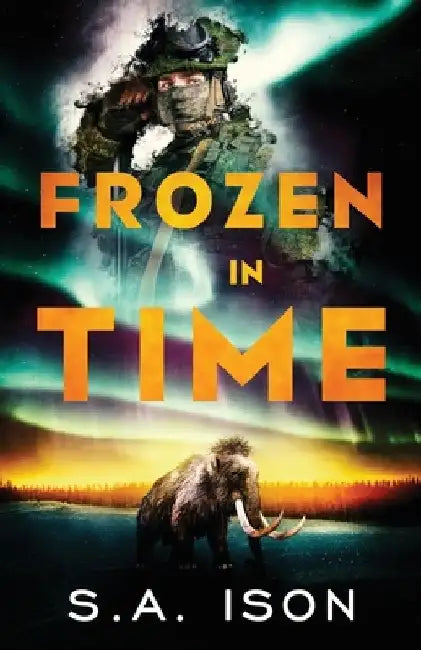 Frozen In Time by S. a. Ison