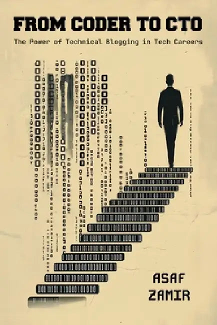 From Coder To CTO: The Power of Technical Blogging in Tech Careers by Asaf Zamir