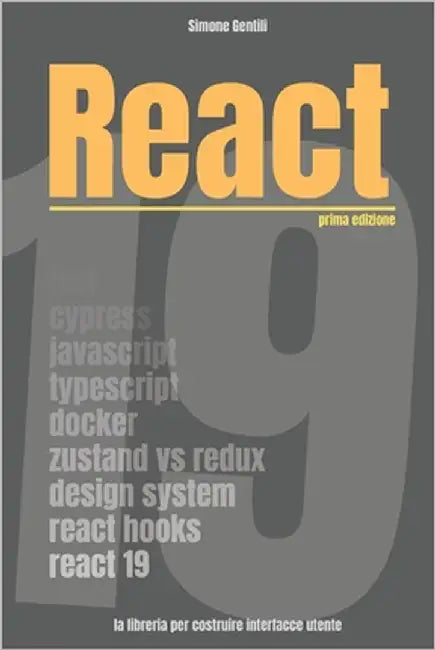 React: la libreria per costruire interfacce utente by Gentili, Simone