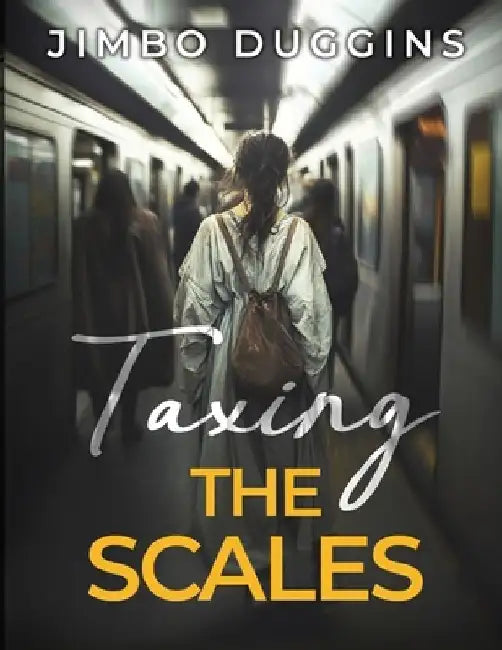 Taxing the Scales by Jimbo Duggins