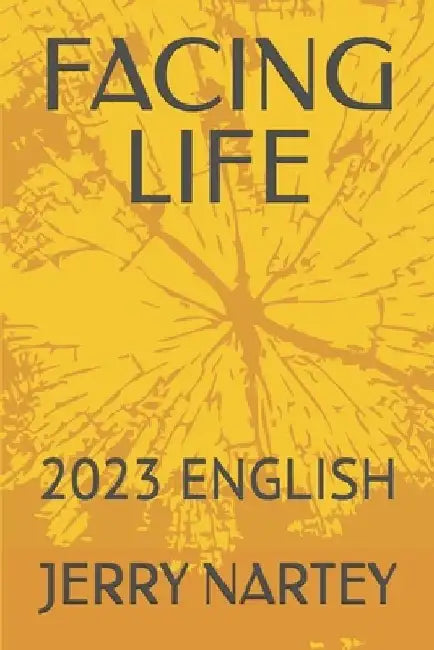Facing Life: 2023 English by Jerry Nartey