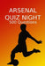 Arsenal Quiz Night: Arsenal FC, Arsenal Football Club, Arsenal Quiz Book, Football Quiz Book, Football Book by Sports Pubs