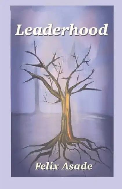 Leaderhood by Felix Asade