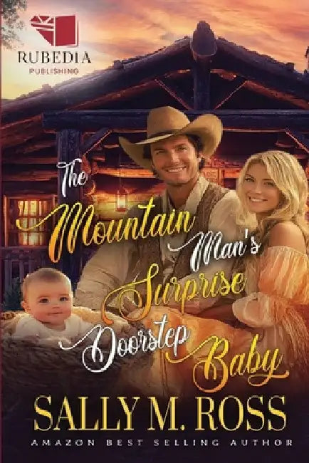 The Mountain Man's Surprise Doorstep Baby: A Western Historical Romance Book by Sally M. Ross