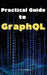 Practical Guide to GraphQL: Guide by A. de Quattro