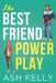 The Best Friend Power Play by Ash Kelly