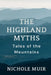 The Highland Myths: Tales of the Mountains by Nichole Muir
