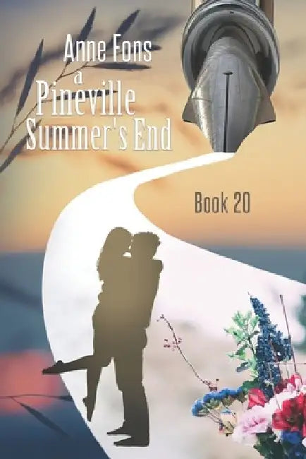 A Pineville Summer's End: Book 20 by Anne Fons