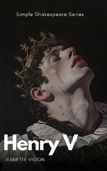 Henry V Simple Shakespeare Series: The classic play adapted to modern language by Jeanette Vigon