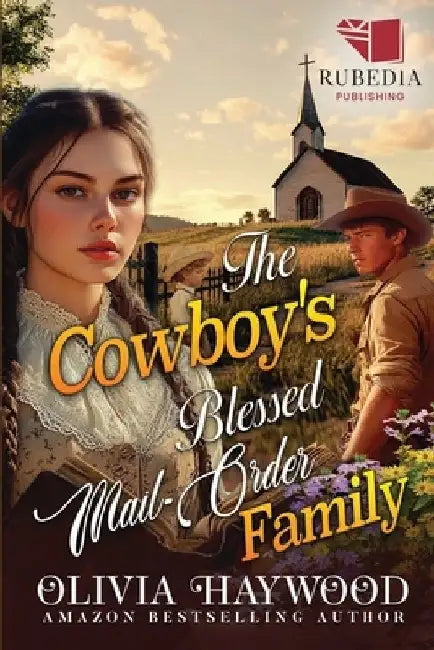 The Cowboy's Blessed Mail-Order Family: A Christian Historical Romance Book by Olivia Haywood