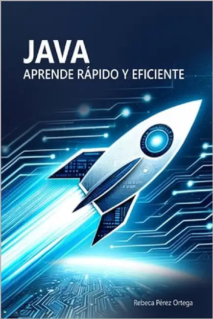 Java: Aprende rápido y eficiente by Pérez Ortega, Rebeca