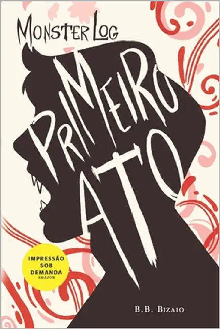 Monsterlog: Primeiro Ato by Bizaio, B. B.