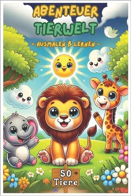 Abenteuer Tierwelt: 50 Tiere zum Ausmalen & Lernen by Schulze, Sebastian