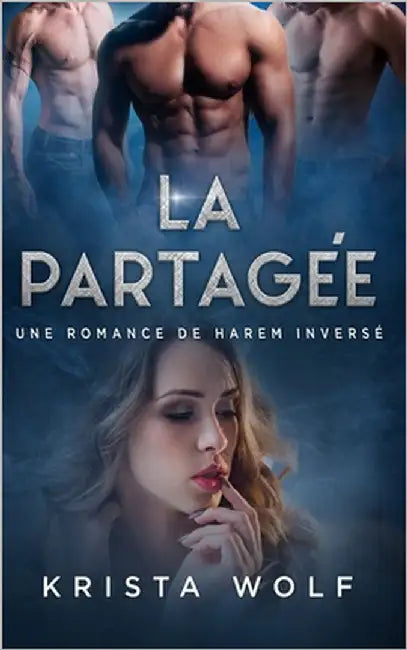 La Partagée: Une romance de Harem Inversé by Bugat, Elise