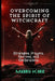 Overcoming the Spirit of Witchcraft: Strategies, Prayers, Decrees, and Declarations by Mabrig Korie