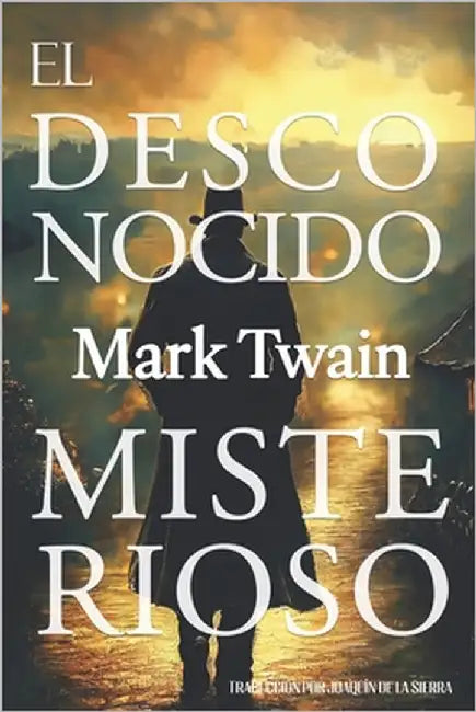 El Desconocido Misterioso by de la Sierra, Joaquin