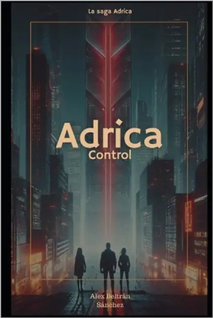 Adrica: Control by Beltrán Sánchez, Alex