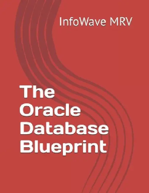 The Oracle Database Blueprint by Infowave Mrv