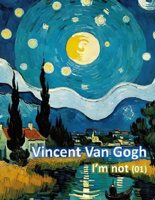 Vincent Van Gogh I'm not 01 by Nunthiwat Promtha