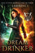 The Dream Drinker: An Urban Fantasy Action Adventure: Blood Magic Series Book Two by Jt Lawrence