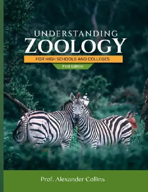 Understanding Zoology: For High Schools and Colleges by Alexander Collins