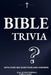Bible Trivia Book: Over 450 Questions to Test Your Knowledge and Deepen Your Understanding of Scripture from Genesis to Revelation, with Fun Facts Inc by Alex S. Carter