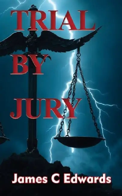 Trial By Jury by James C. Edwards