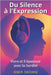 Du Silence à l'expression: Vivre et s'épanouir avec la surdité by Saidani, Khier