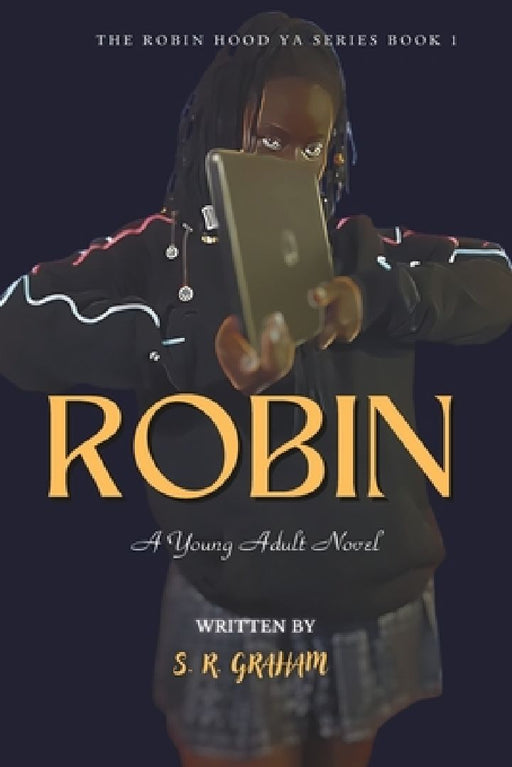 Robin: A Young Adult Novel by S. R. Graham
