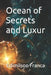 Ocean of Secrets and Luxur by Edimilson Franca