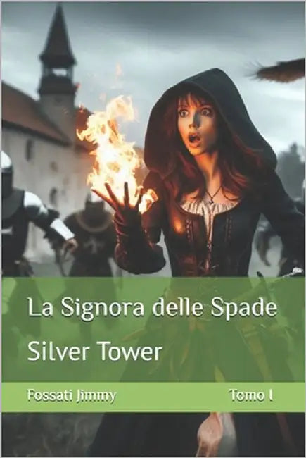 La signora delle spade: Silver Tower by Fossati, Jimmy