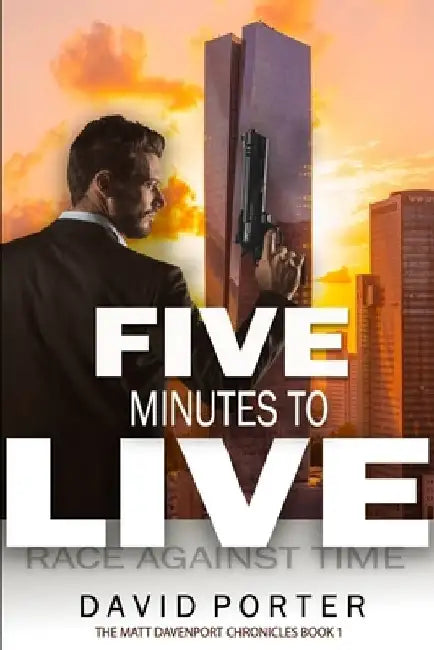 Five Minutes to Live: Race Against Time by David Porter