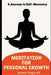 MEDITATION FOR PERSONAL GROWTH. A Journey to Self-Discovery: Unlock Your Potential Through Meditation: A Guide to Personal Growth. by Ashley Fitzgerald