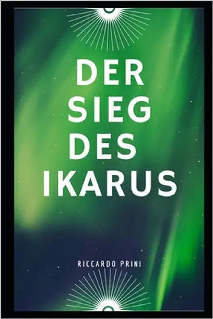 Der Sieg des Ikarus: Techno-Thriller by Prini, Riccardo
